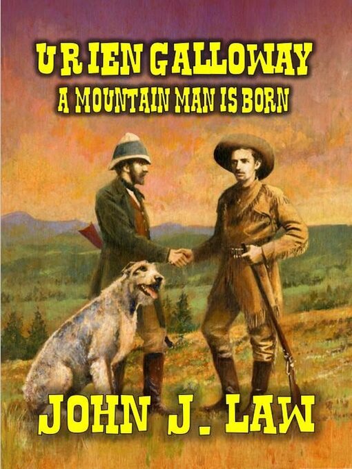 Title details for Urien Galloway--A Mountain Man Is Born by John J. Law - Wait list